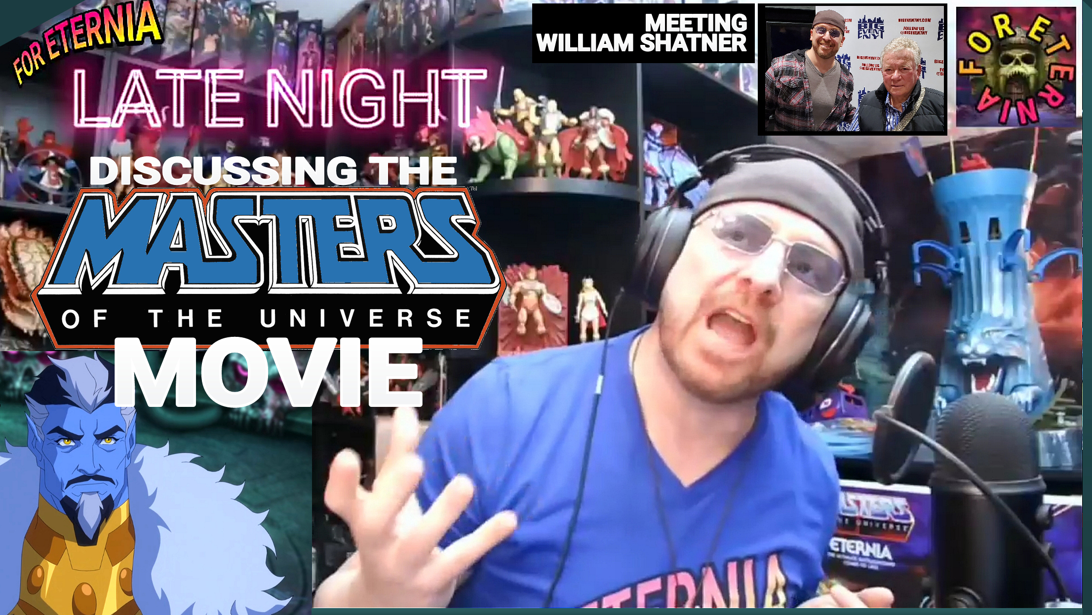FOR ETERNIA LATE NIGHT! Discussing the New Masters of the Universe MOVIE, meeting William Shatner and More!