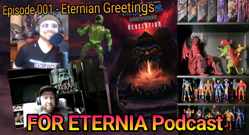 Introducing the FOR ETERNIA Official Podcast: Episode One ”Eternian Greetings”!