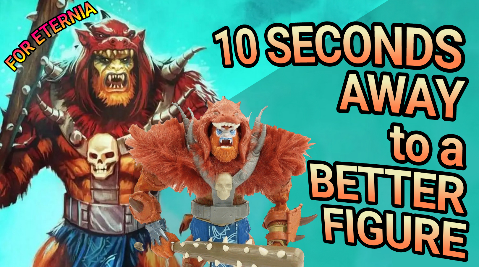 10 Seconds Away to a Better Figure, starring New Eternia Beast Man