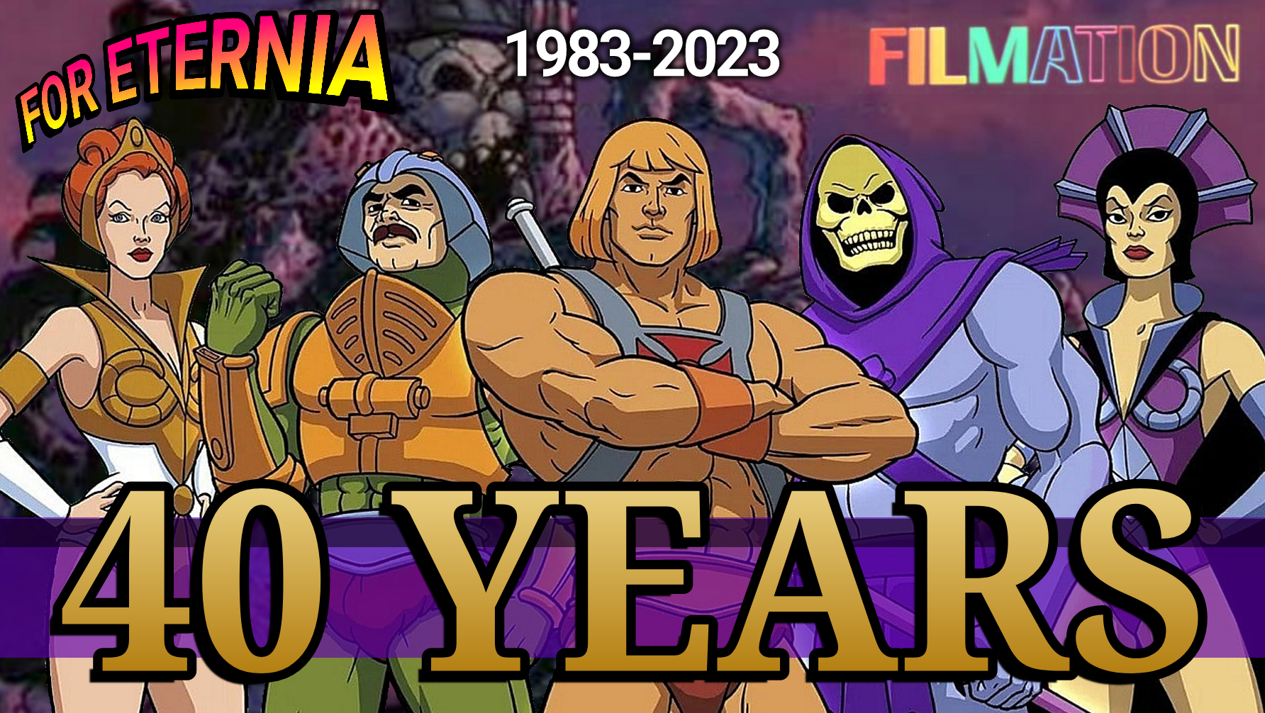 HAPPY 40TH! Celebrating the Anniversary of Filmation’s ”He-Man and the Masters of the Universe”