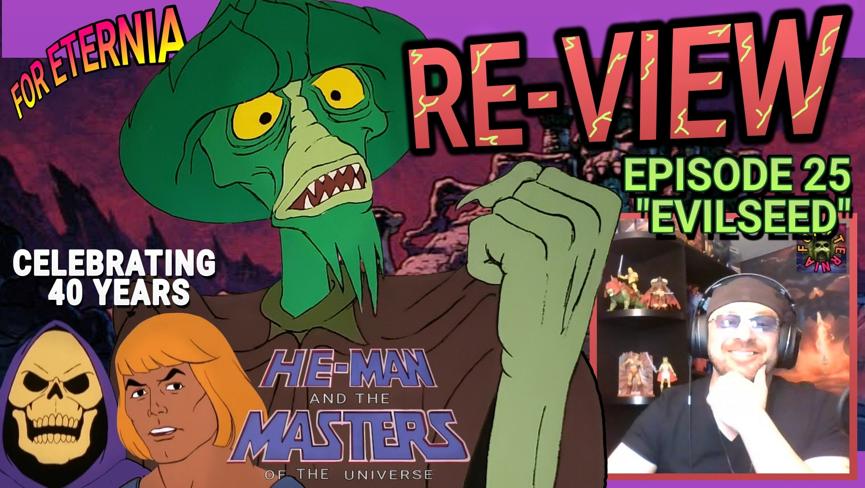 Watch our RE-VIEW: The Reaction & Review of ”Evilseed” the 25th Filmation He-Man and the Masters of the Universe Episode