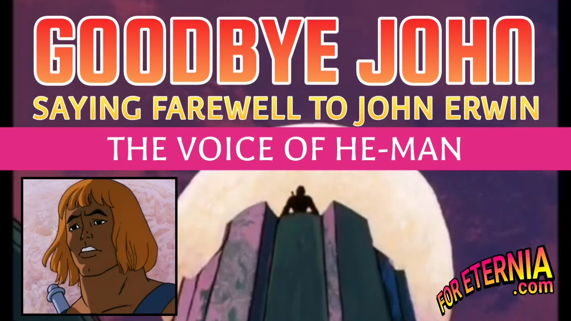 Watch our Tribute Farewell to the Voice of He-Man from the classic ”He-Man and the Masters of the Universe” Cartoon