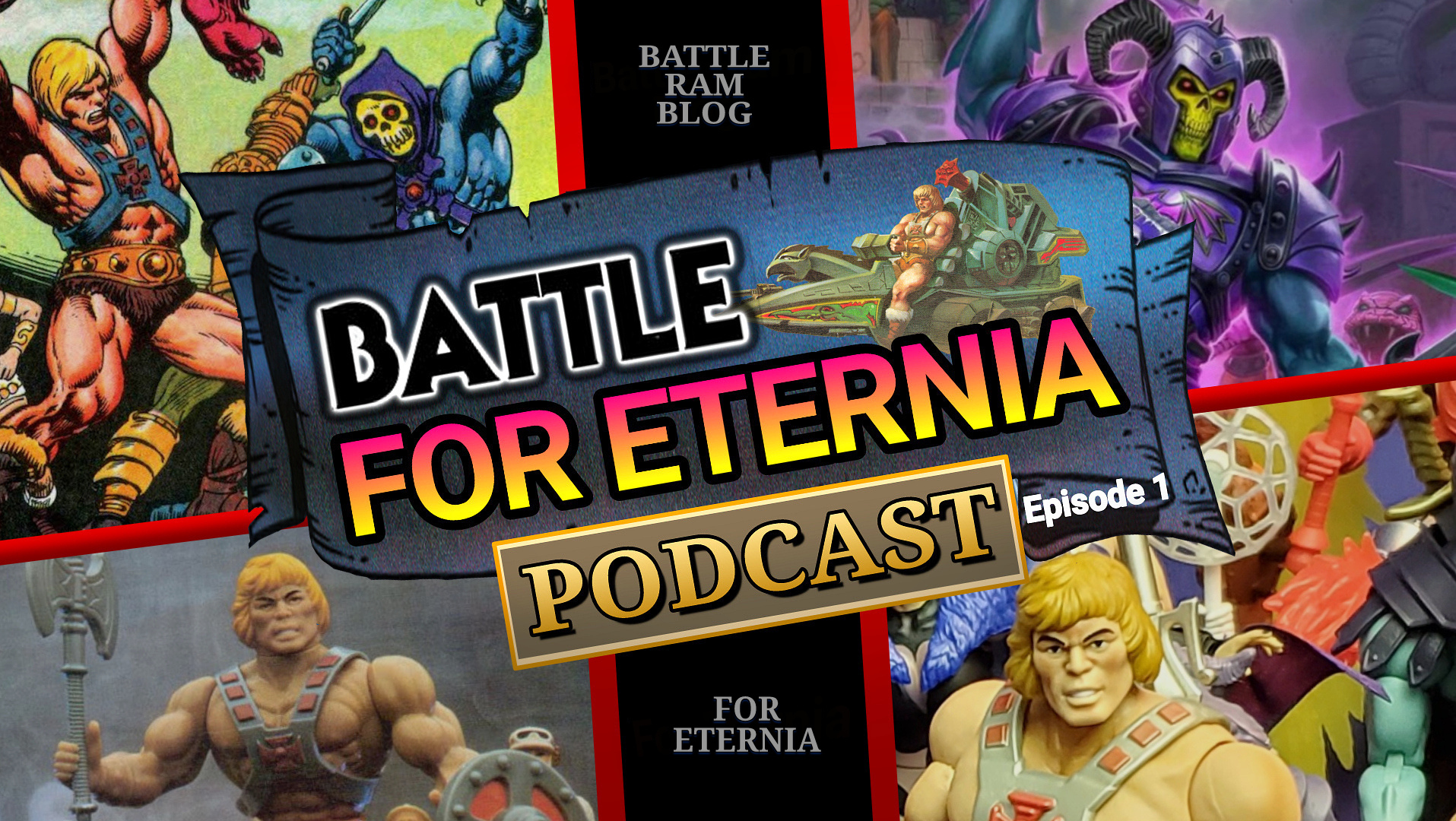 Introducing the BATTLE FOR ETERNIA Podcast! The Battle Ram Blog & For Eternia hosts discuss the genesis of their new fellowship!